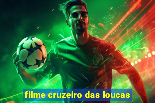 filme cruzeiro das loucas